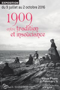 1909 entre tradition et insouciance. Du 9 juillet au 2 octobre 2016 à Penmarc'h. Finistere. 